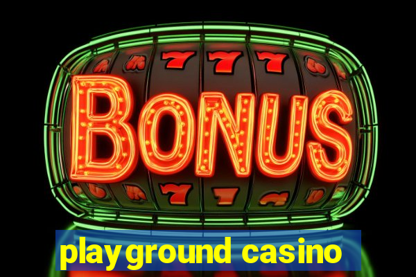 playground casino