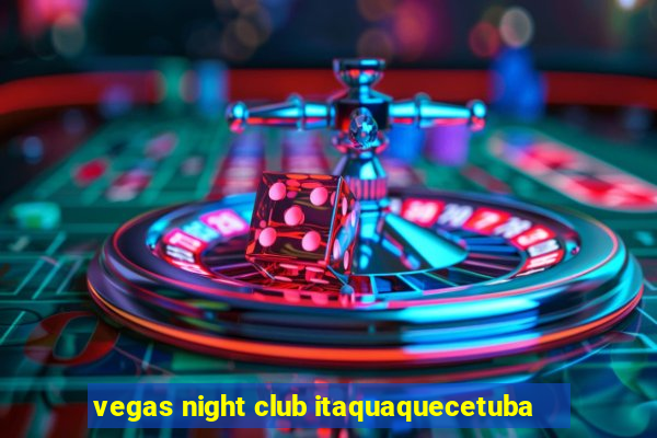 vegas night club itaquaquecetuba