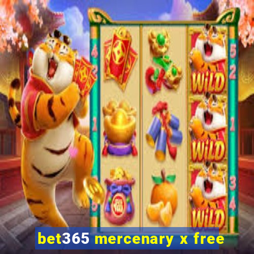 bet365 mercenary x free