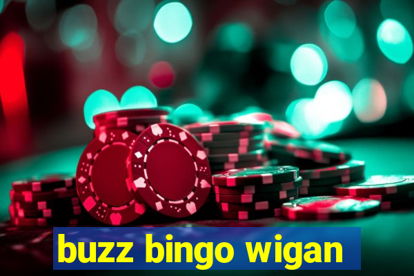 buzz bingo wigan