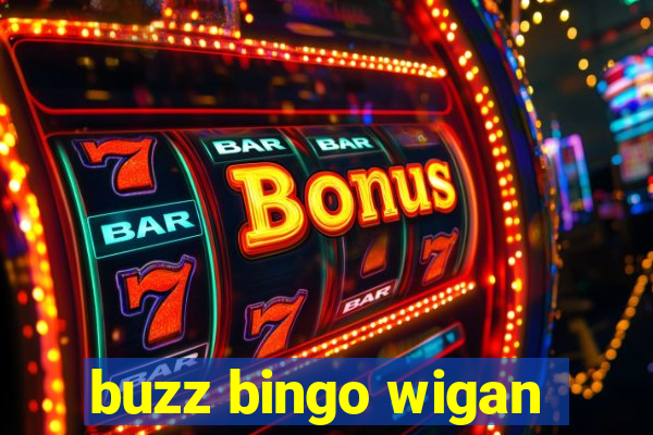 buzz bingo wigan