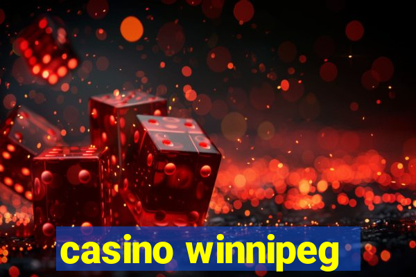 casino winnipeg