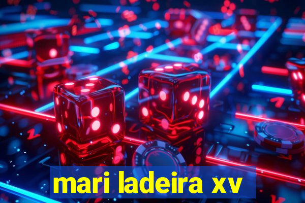 mari ladeira xv