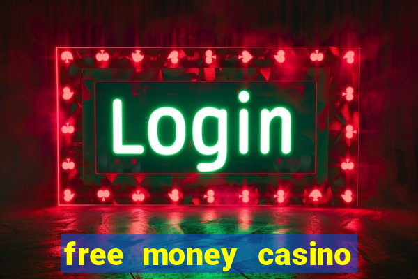 free money casino no deposit