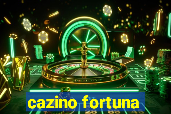 cazino fortuna