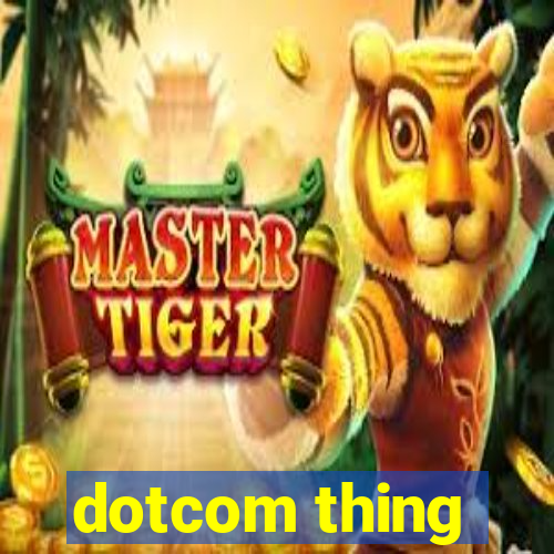 dotcom thing