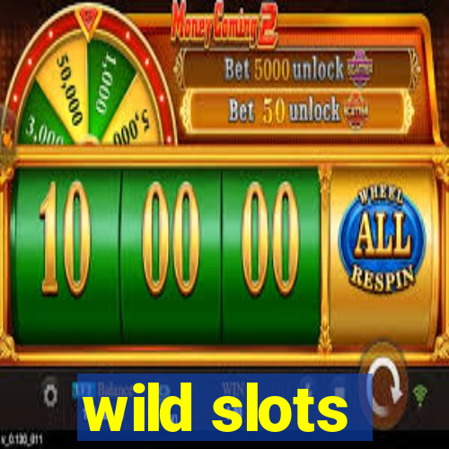 wild slots