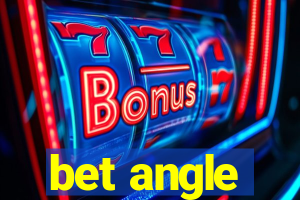 bet angle