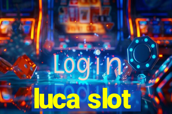 luca slot