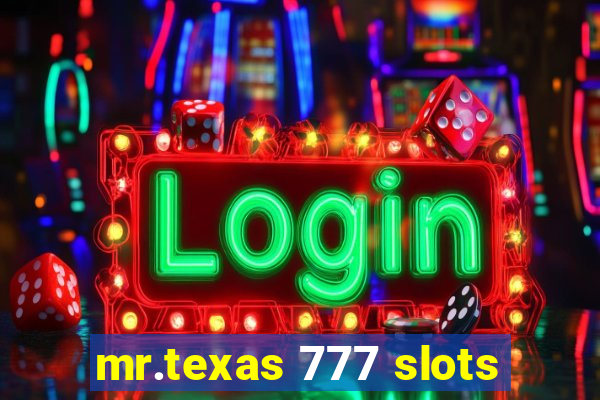 mr.texas 777 slots