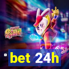 bet 24h