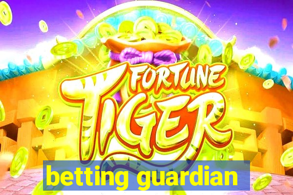 betting guardian