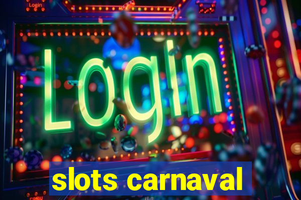 slots carnaval