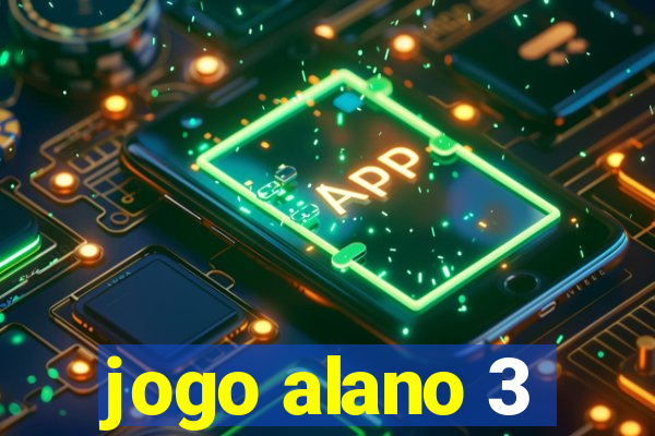 jogo alano 3