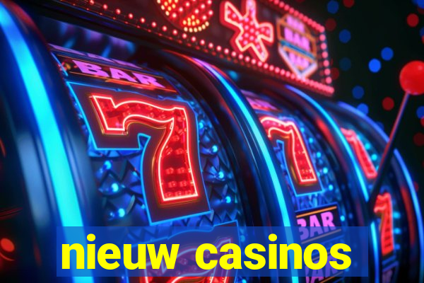 nieuw casinos