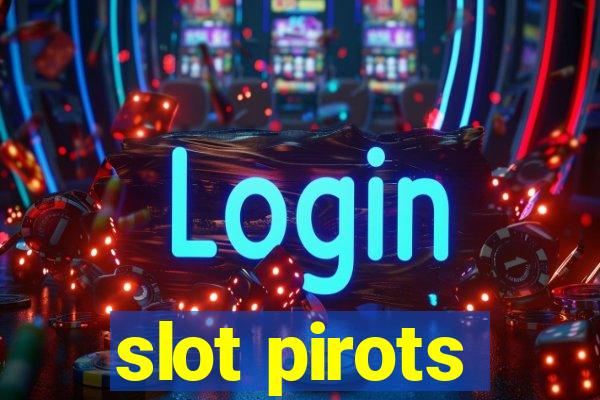 slot pirots