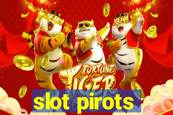 slot pirots