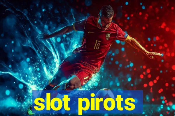 slot pirots