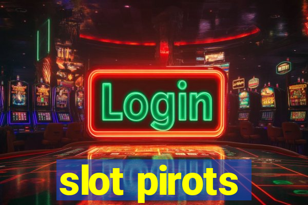 slot pirots