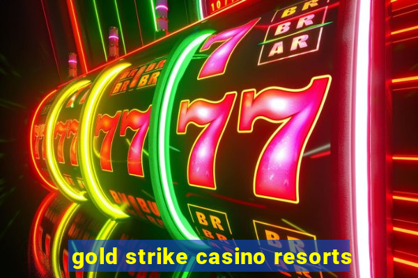 gold strike casino resorts