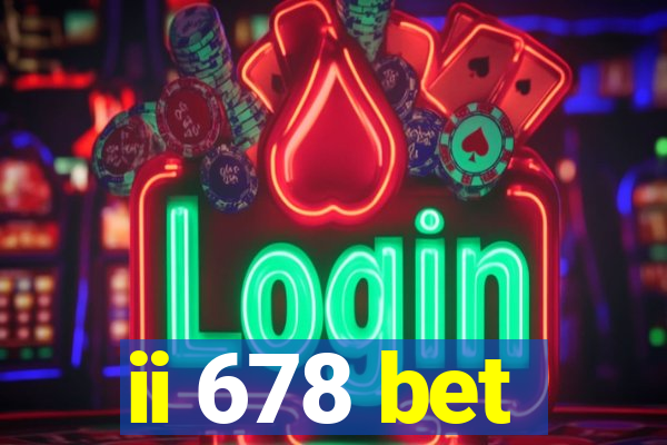 ii 678 bet