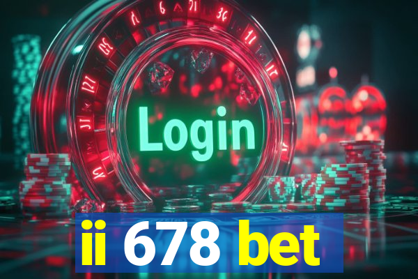 ii 678 bet