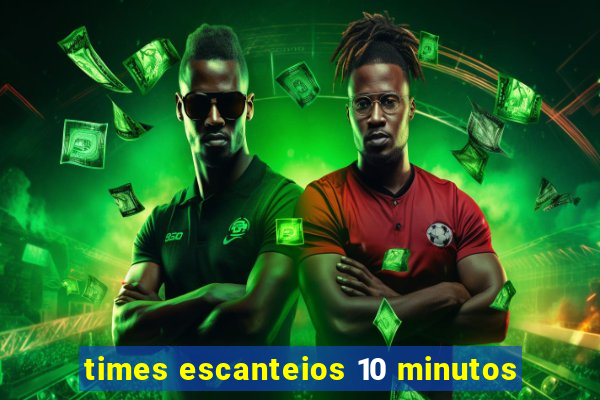 times escanteios 10 minutos