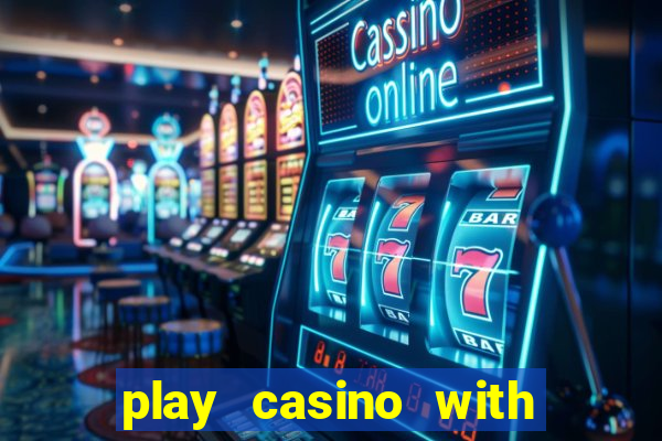 play casino with real money no deposit