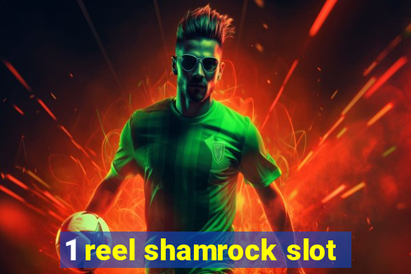 1 reel shamrock slot