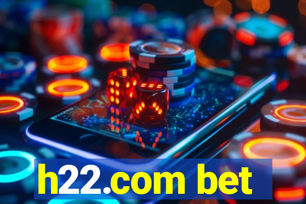 h22.com bet