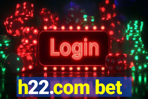 h22.com bet