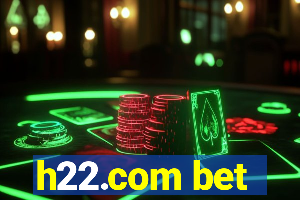 h22.com bet