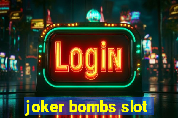 joker bombs slot