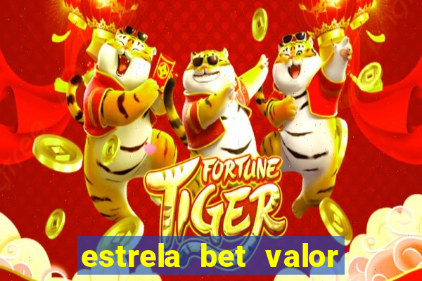 estrela bet valor minimo de deposito