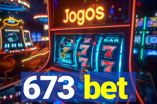 673 bet