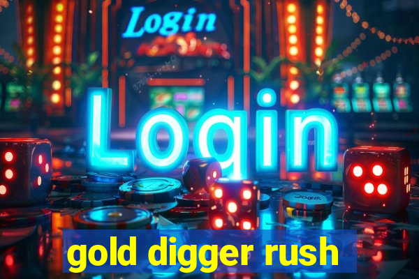 gold digger rush