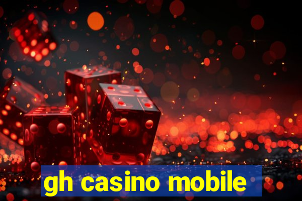 gh casino mobile