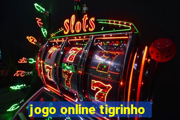 jogo online tigrinho