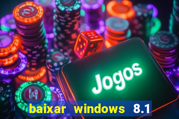 baixar windows 8.1 single language