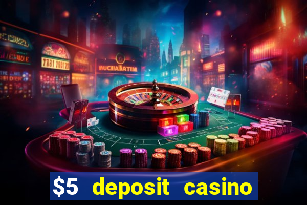 $5 deposit casino mega moolah