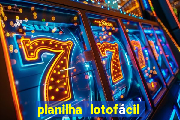 planilha lotofácil 25 dezenas 5 fixas grátis