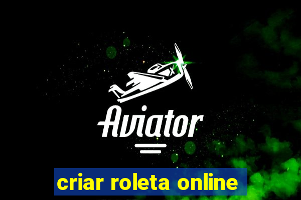 criar roleta online