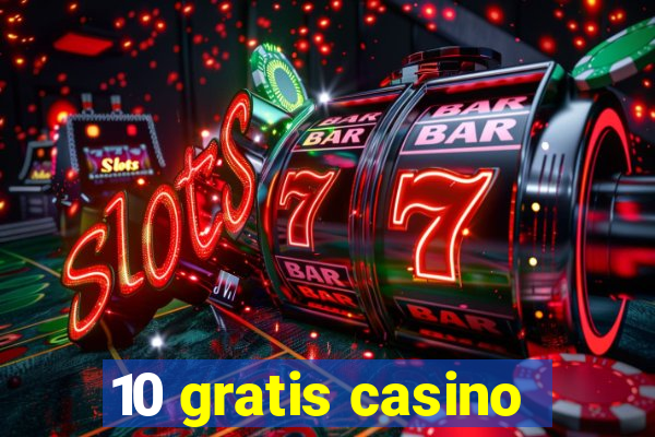 10 gratis casino