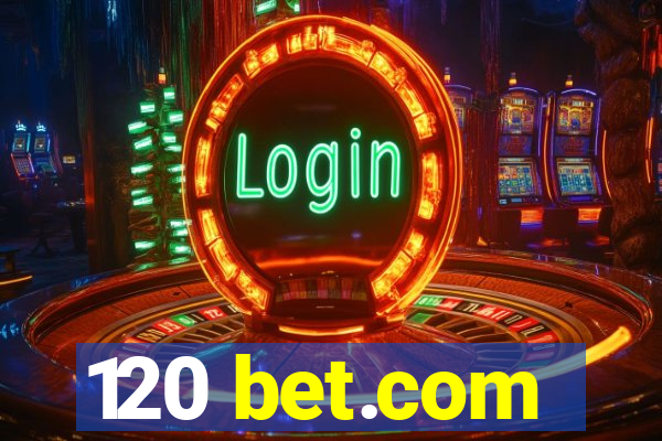 120 bet.com