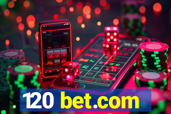 120 bet.com