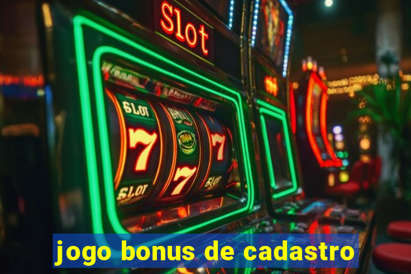 jogo bonus de cadastro