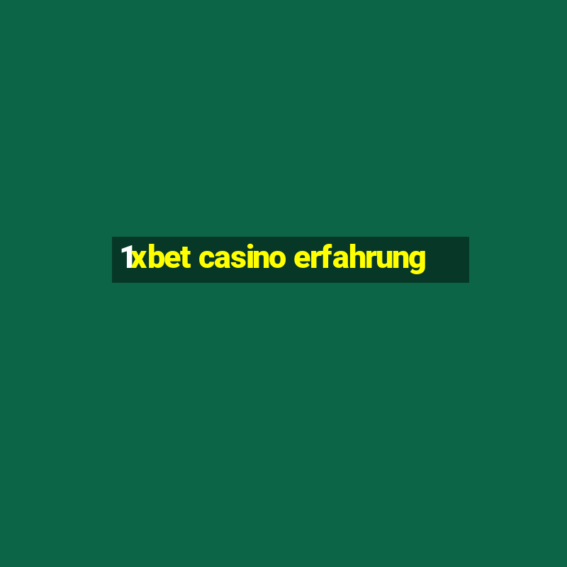 1xbet casino erfahrung