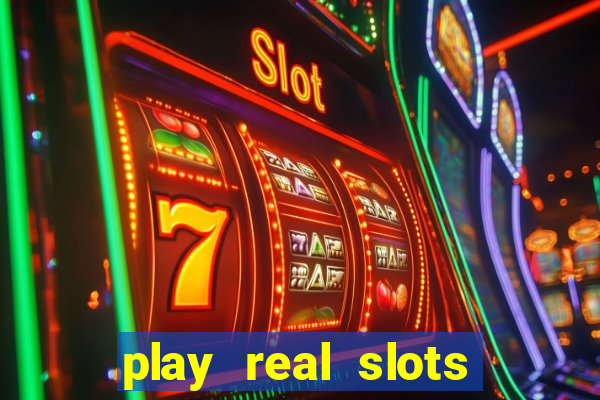 play real slots online for real money