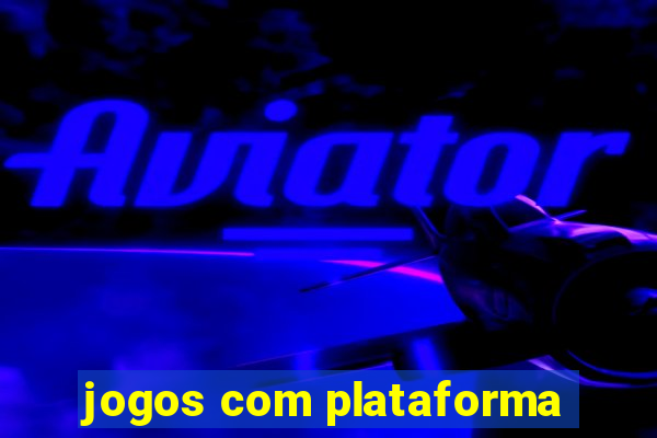 jogos com plataforma