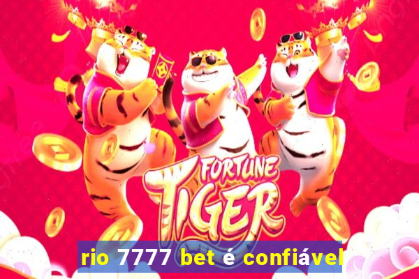 rio 7777 bet é confiável